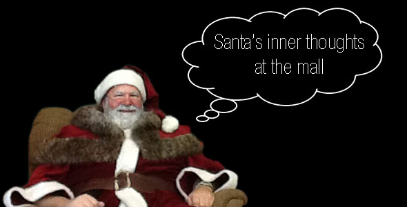 Santa’s inner thoughts at the mall