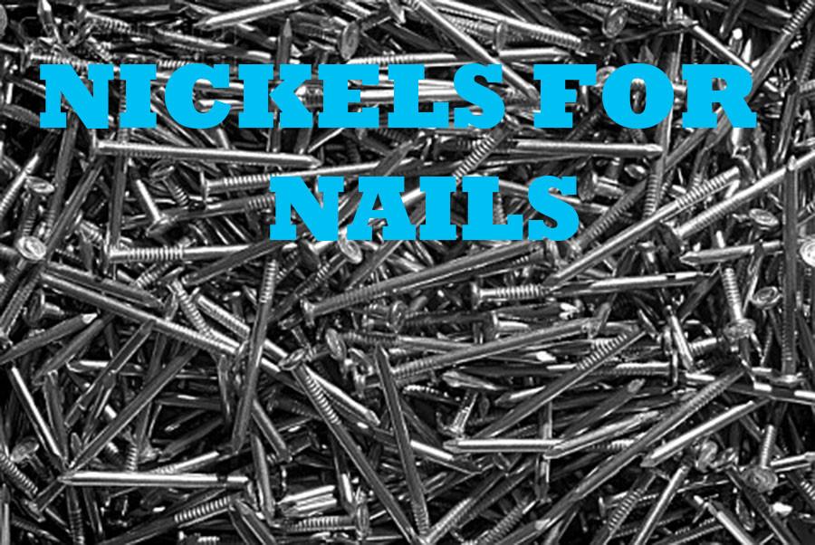 Nickels for Nails