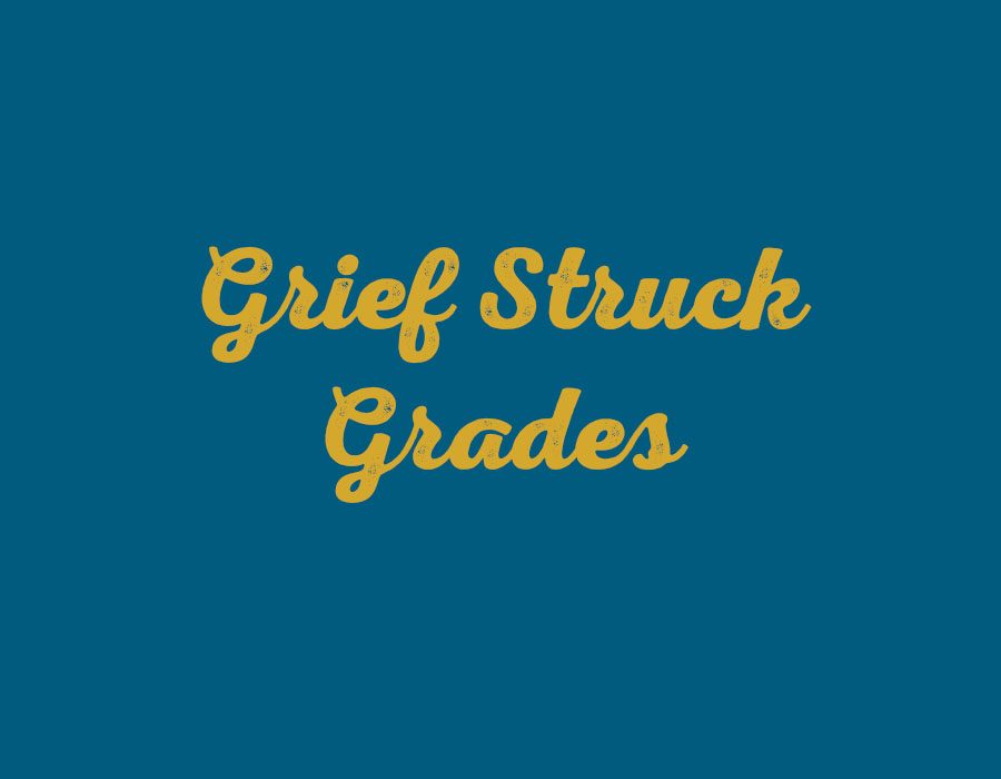 Grief Struck Grades