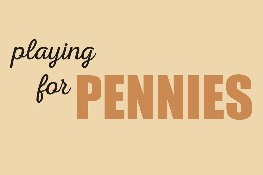 Playing for Pennies